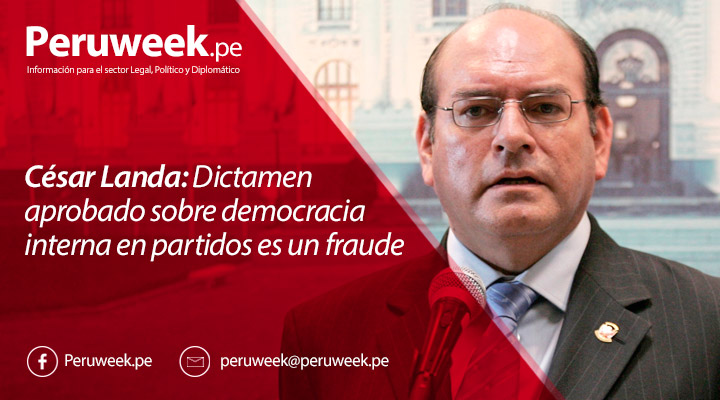 César Landa: Dictamen aprobado sobre democracia interna en partidos es un fraude