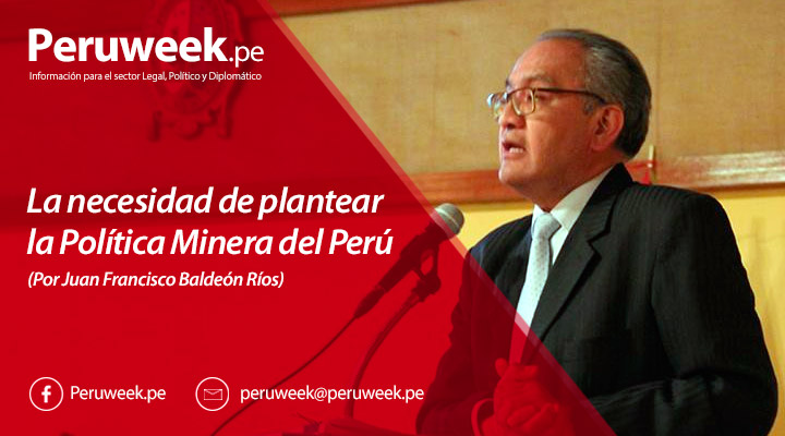 La necesidad de plantear la Política Minera del Perú