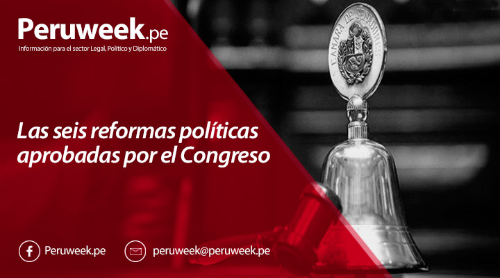 Las seis reformas políticas aprobadas por el Congreso