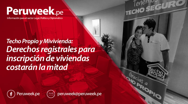 Techo Propio y Mivivienda: Derechos registrales para inscripción de viviendas costarán 50% menos (D.S. Nº 021-2019-Vivienda)
