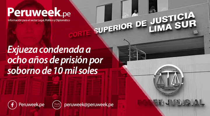 Exjueza condenada a ocho años de prisión por soborno de 10 mil soles