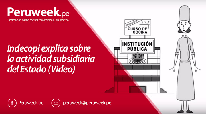 Indecopi explica sobre la actividad subsidiaria del Estado (Video)