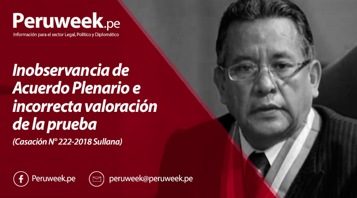 Inobservancia de Acuerdo Plenario e incorrecta valoración de la prueba