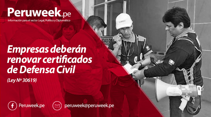 Empresas deberán renovar certificados de Defensa Civil (Ley Nº 30619)