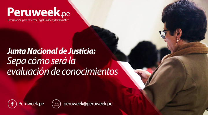Junta Nacional de Justicia: Sepa cómo será la evaluación de conocimientos