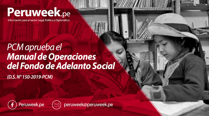 PCM aprueba el Manual de Operaciones del Fondo de Adelanto Social (D.S. N° 150-2019-PCM)