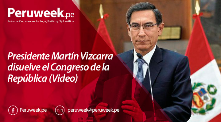 Presidente Martín Vizcarra disuelve el Congreso de la República (Video)