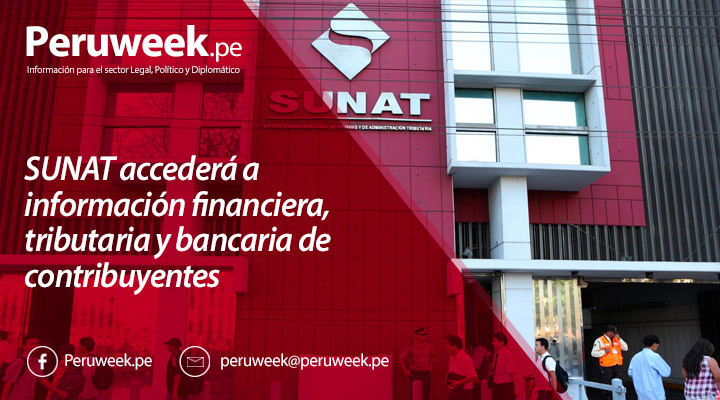 SUNAT accederá a información financiera, tributaria y bancaria de contribuyentes