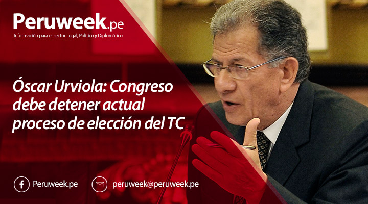 Óscar Urviola: Congreso debe detener actual proceso de elección del TC