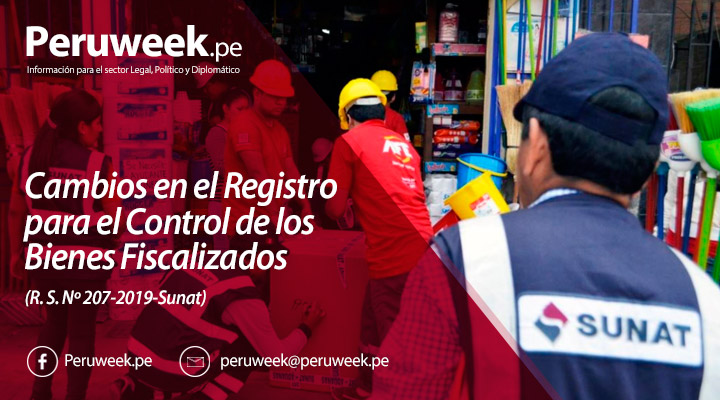 Cambios en el Registro para el Control de los Bienes Fiscalizados (R. S. Nº 207-2019-Sunat)