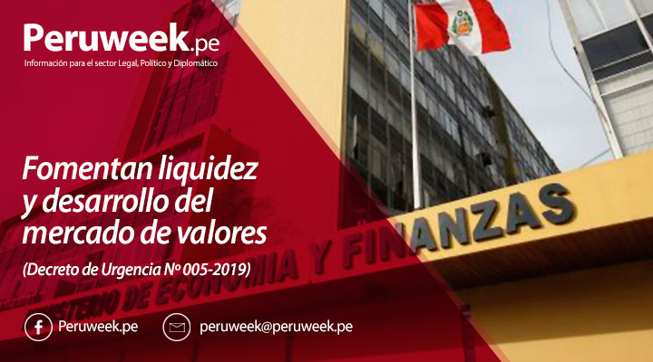 Fomentan liquidez y desarrollo del mercado de valores (Decreto de Urgencia Nº 005-2019)