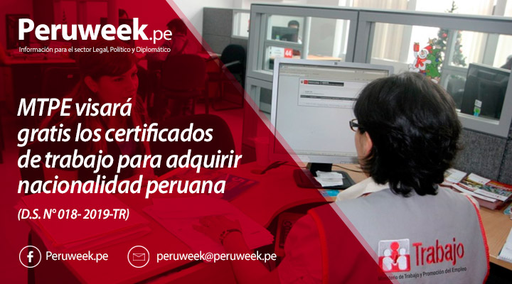 MTPE visará gratis los certificados de trabajo para adquirir nacionalidad peruana (D.S. N° 018- 2019-TR)