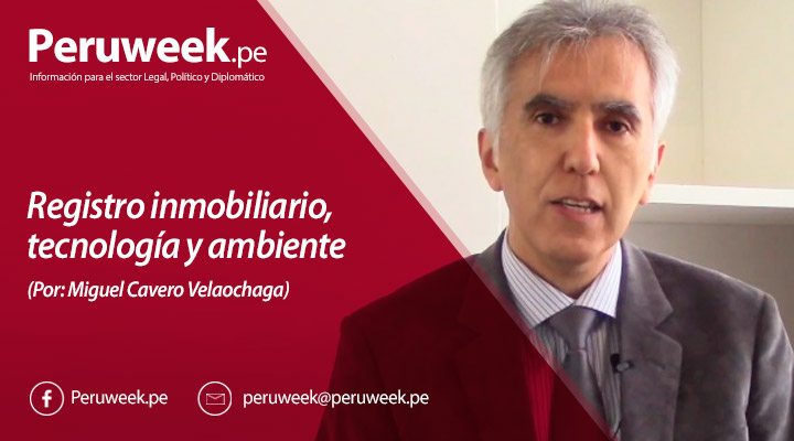 Registro inmobiliario, tecnología y ambiente (Por: Miguel Cavero Velaochaga)