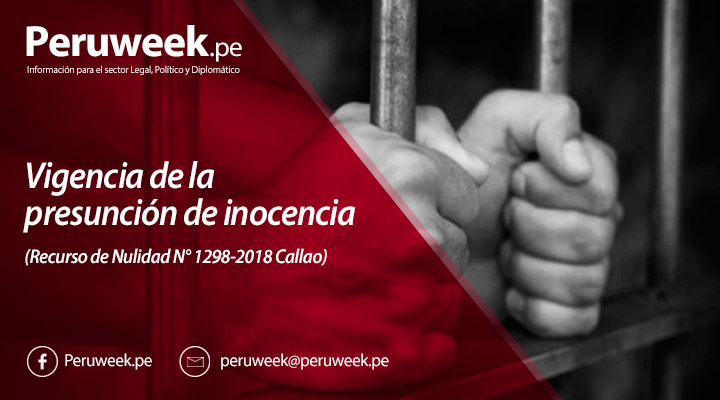 Vigencia de la presunción de inocencia (Recurso de Nulidad N° 1298-2018 Callao)