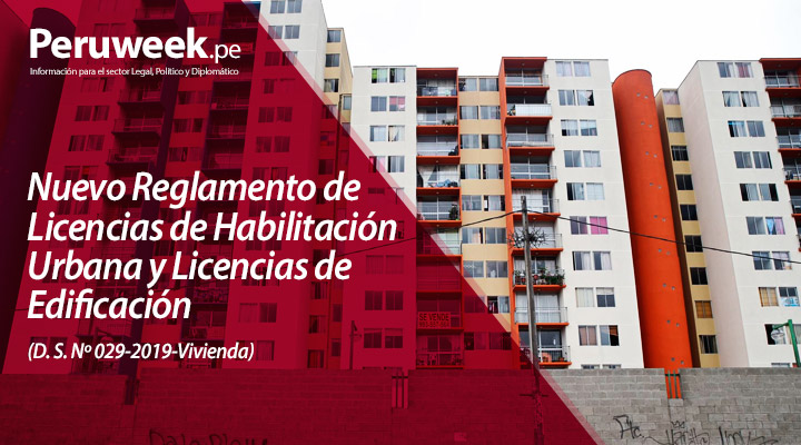 Nuevo Reglamento de Licencias de Habilitación Urbana y Licencias de Edificación (D. S. Nº 029-2019-Vivienda)