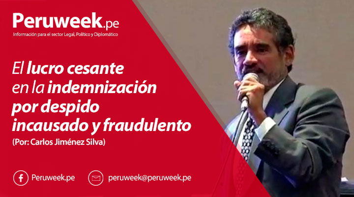 El lucro cesante en la indemnización por despido incausado y fraudulento