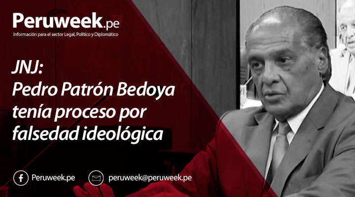 JNJ: Pedro Patrón Bedoya tenía proceso por falsedad ideológica