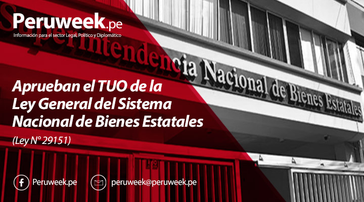 Aprueban el TUO de la Ley General del Sistema Nacional de Bienes Estatales (Ley N° 29151)