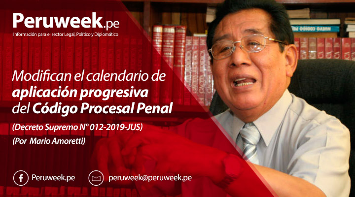 Modifican el calendario de aplicación progresiva del Código Procesal Penal (Decreto Supremo N° 012-2019-JUS)