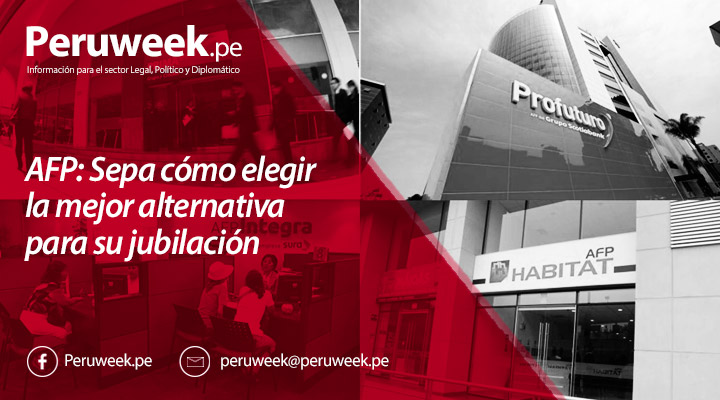 AFP: Sepa cómo elegir la mejor alternativa para su jubilación