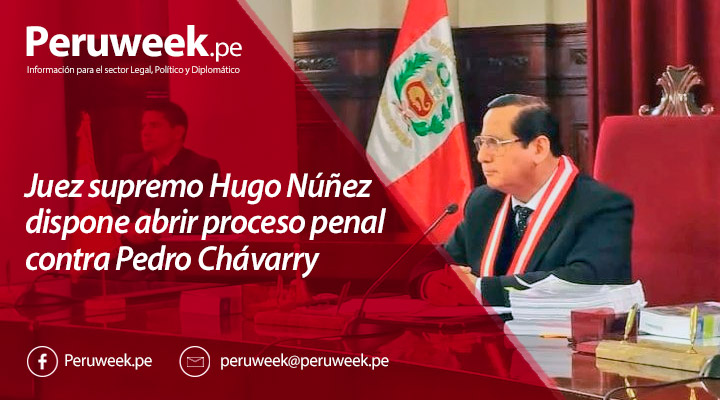 Juez supremo Hugo Núñez dispone abrir proceso penal contra Pedro Chávarry
