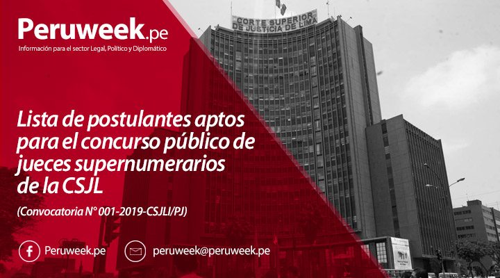 Lista de postulantes aptos para el concurso público de jueces supernumerarios de la CSJL (Convocatoria N° 001-2019-CSJLI/PJ)