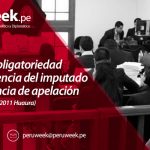 Sobre la obligatoriedad de la asistencia del imputado a la audiencia de apelación