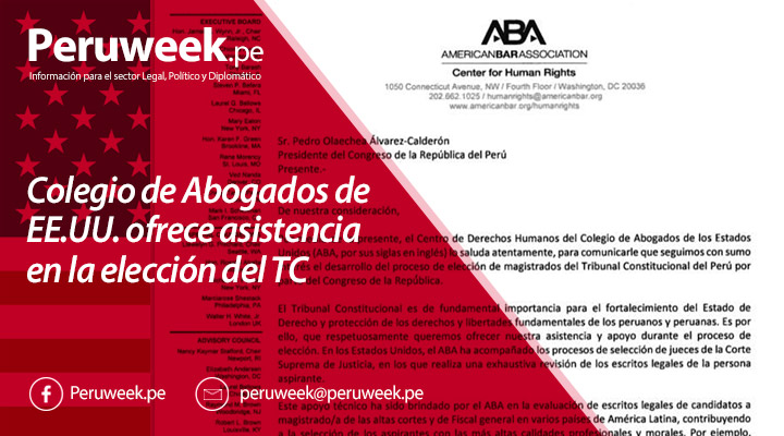 Colegio de Abogados de EE.UU. ofrece asistencia en la elección del TC