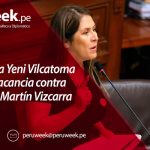 Congresista Yeni Vilcatoma presenta vacancia contra presidente Martín Vizcarra
