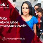Fiscalía solicita impedimento de salida del país para Nadine Heredia