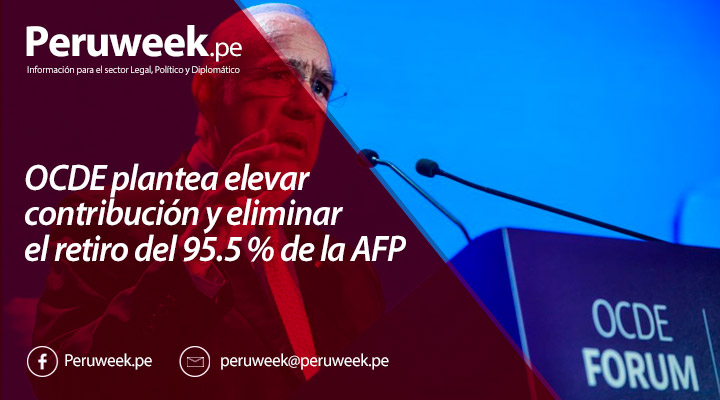 OCDE plantea elevar contribución y eliminar el retiro del 95.5 % de la AFP