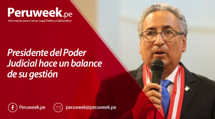 Presidente del Poder Judicial hace un balance de su gestión