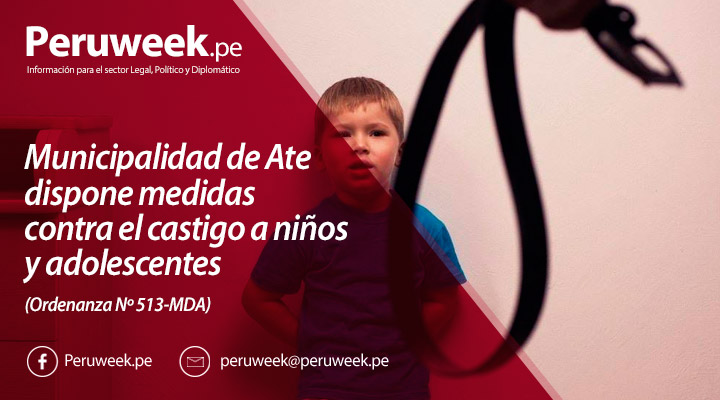 Municipalidad de Ate dispone medidas contra el castigo a niños y adolescentes (Ordenanza Nº 513-MDA)