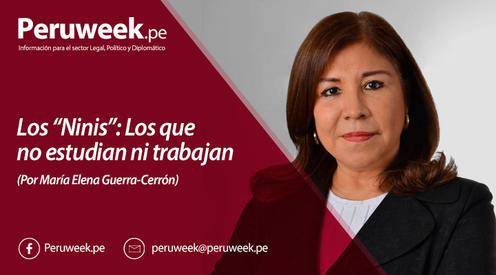 Los “Ninis”: Los que no estudian ni trabajan (Por María Elena Guerra-Cerrón)