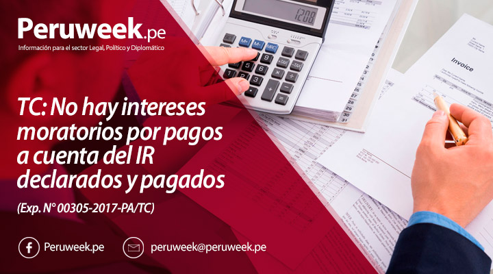 No hay intereses moratorios por pagos a cuenta del IR declarados y pagados