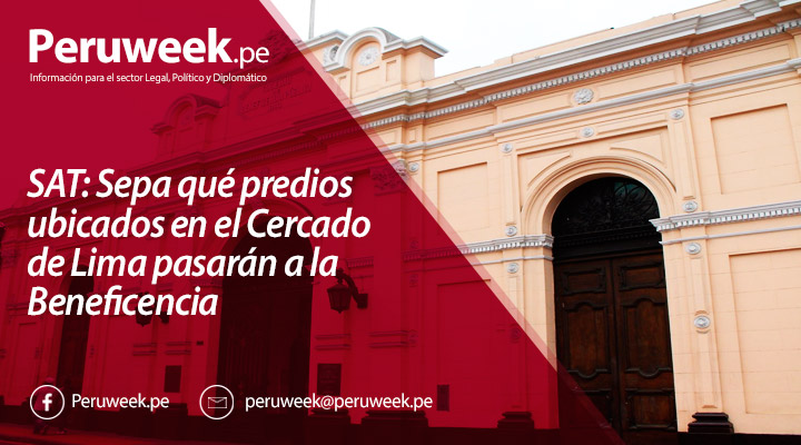 SAT: Sepa qué predios ubicados en el Cercado de Lima pasarán a la Beneficencia