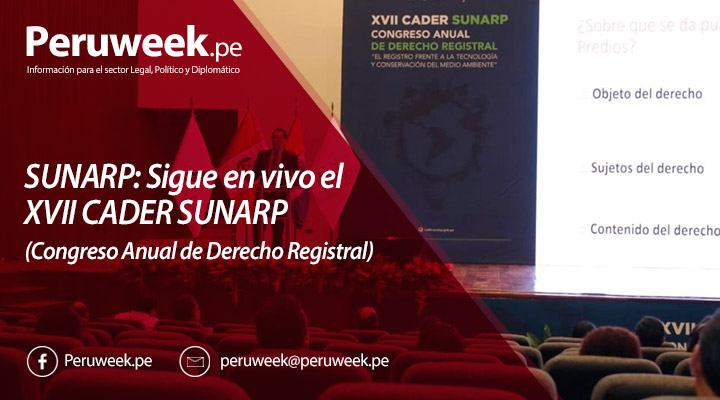 Sigue en vivo el XVII CADER SUNARP (Congreso Anual de Derecho Registral)