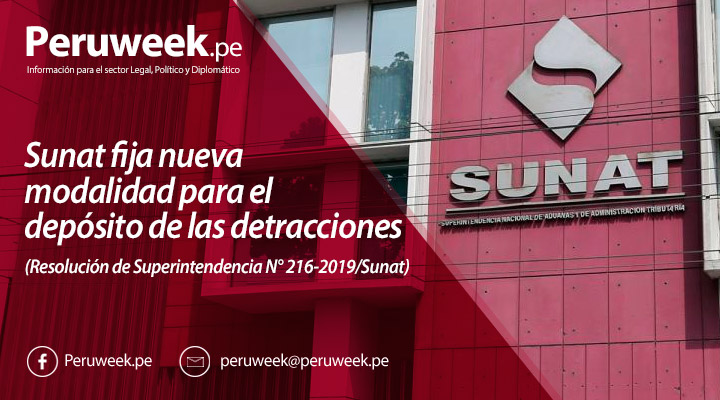 Sunat fija nueva modalidad para el depósito de las detracciones (Resolución de Superintendencia N° 216-2019/Sunat)