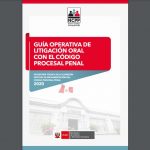 GUÍA OPERATIVA DE LITIGACIÓN ORAL CON EL CÓDIGO PROCESAL PENAL