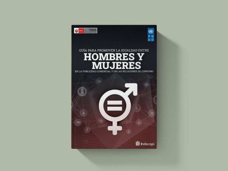 Guía para promover la igualdad entre hombres y mujeres en la publicidad y las relaciones de consumo